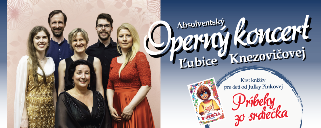 Operný absolventský koncert Ľubice Knezovičovej